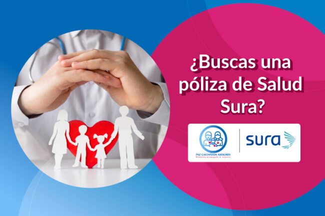 ¿Buscas una póliza de Salud Sura?