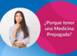 ¿Porque tener una Medicina Prepagada?