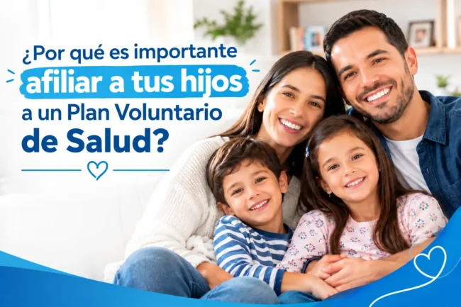 Por-que-es-importante-afiliar-a-tus-hijos-a-un-plan-de-voluntario-de-salud ¿Por qué es importante afiliar a tus hijos a un plan voluntario de salud? - Paz Castañeda Asesores