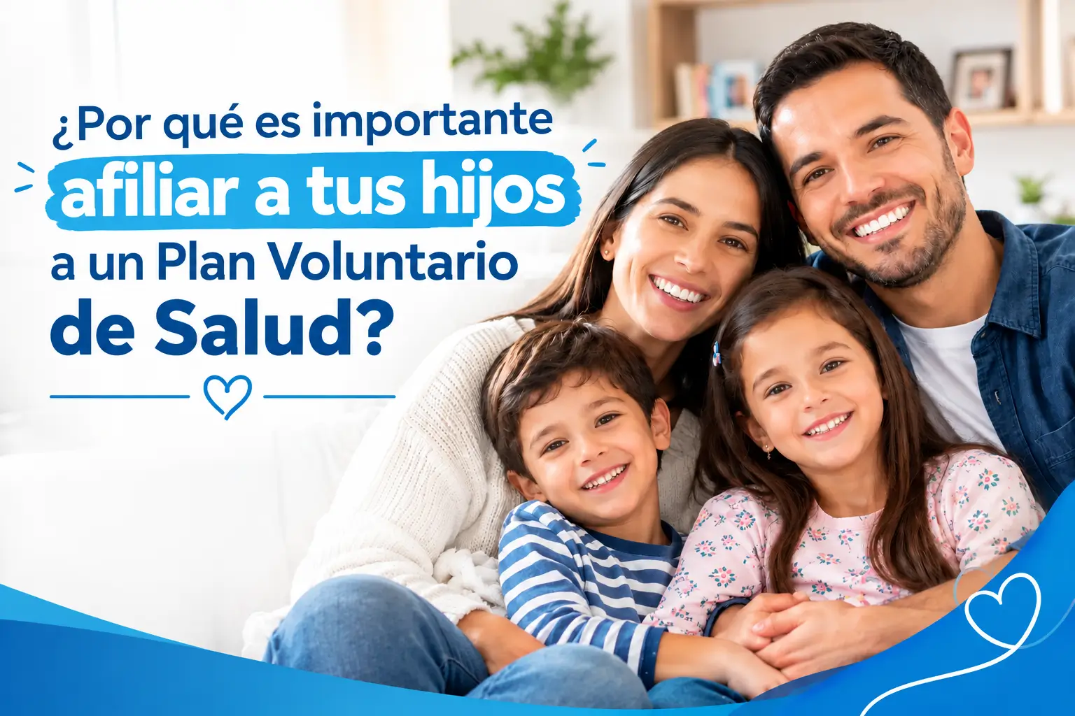 Por-que-es-importante-afiliar-a-tus-hijos-a-un-plan-de-voluntario-de-salud ¿Por qué es importante afiliar a tus hijos a un plan voluntario de salud? - Paz Castañeda Asesores